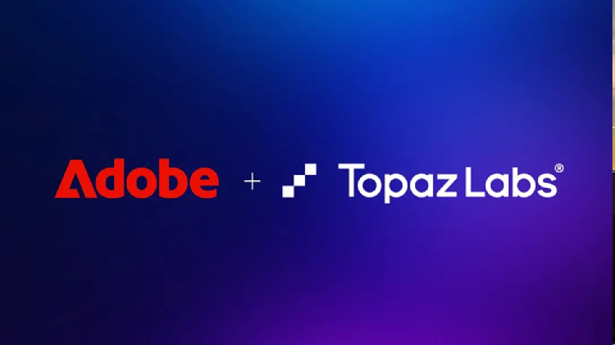 Adobe to Acquire Topaz Labs to Expand its Video and Image Model Offerings